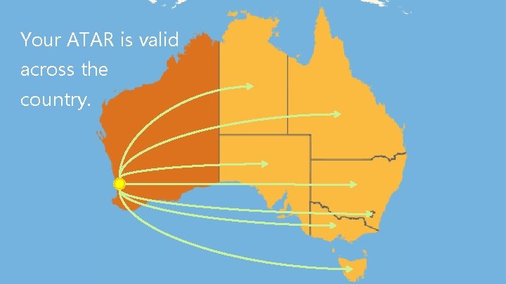 Your ATAR is valid across the country. 