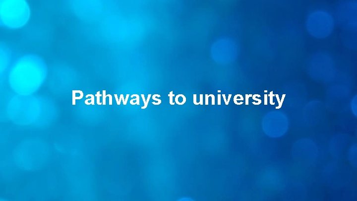 Pathways to university 