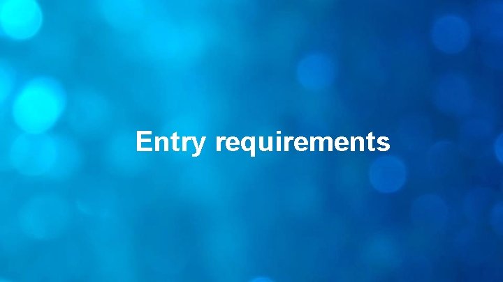 Entry requirements 