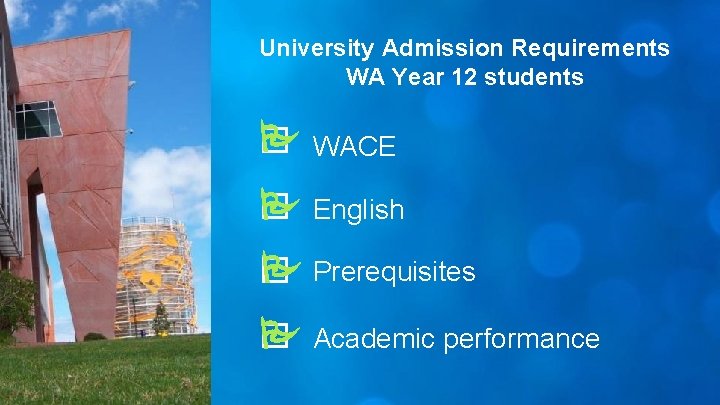 University Admission Requirements WA Year 12 students Curtin WACE English Prerequisites Academic performance 