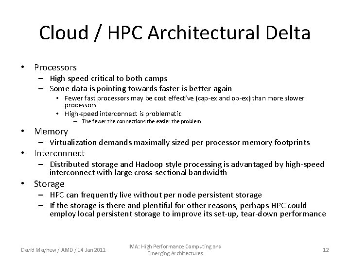 Cloud / HPC Architectural Delta • Processors – High speed critical to both camps