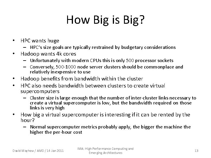 How Big is Big? • HPC wants huge – HPC’s size goals are typically
