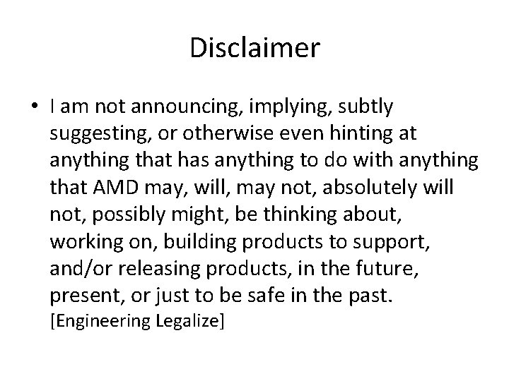 Disclaimer • I am not announcing, implying, subtly suggesting, or otherwise even hinting at