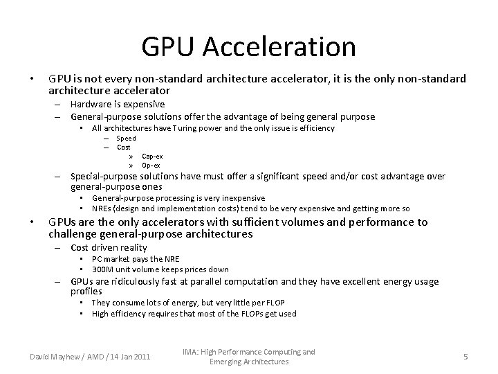 GPU Acceleration • GPU is not every non-standard architecture accelerator, it is the only