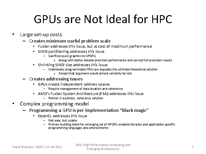 GPUs are Not Ideal for HPC • Large set-up costs – Creates minimum useful