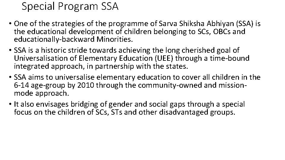 Special Program SSA • One of the strategies of the programme of Sarva Shiksha Special Program SSA • One of the strategies of the programme of Sarva Shiksha