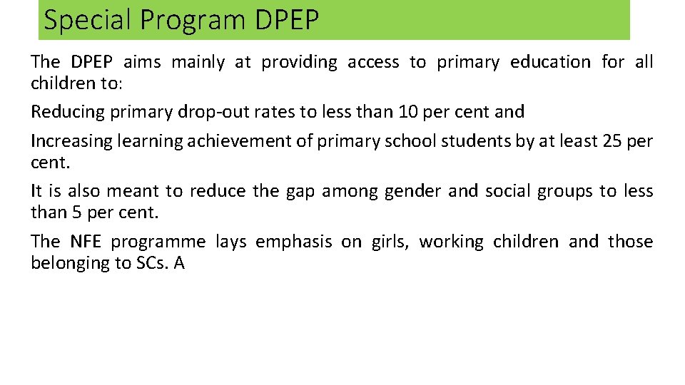 Special Program DPEP The DPEP aims mainly at providing access to primary education for Special Program DPEP The DPEP aims mainly at providing access to primary education for