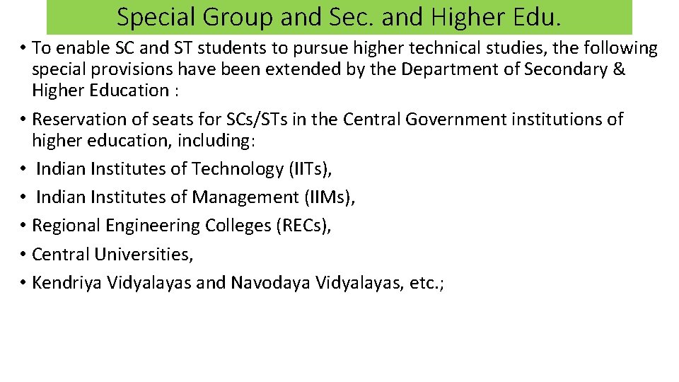 Special Group and Sec. and Higher Edu. • To enable SC and ST students Special Group and Sec. and Higher Edu. • To enable SC and ST students