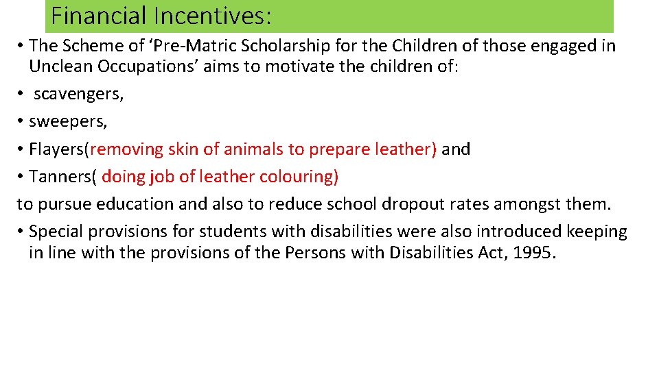 Financial Incentives: • The Scheme of ‘Pre-Matric Scholarship for the Children of those engaged Financial Incentives: • The Scheme of ‘Pre-Matric Scholarship for the Children of those engaged