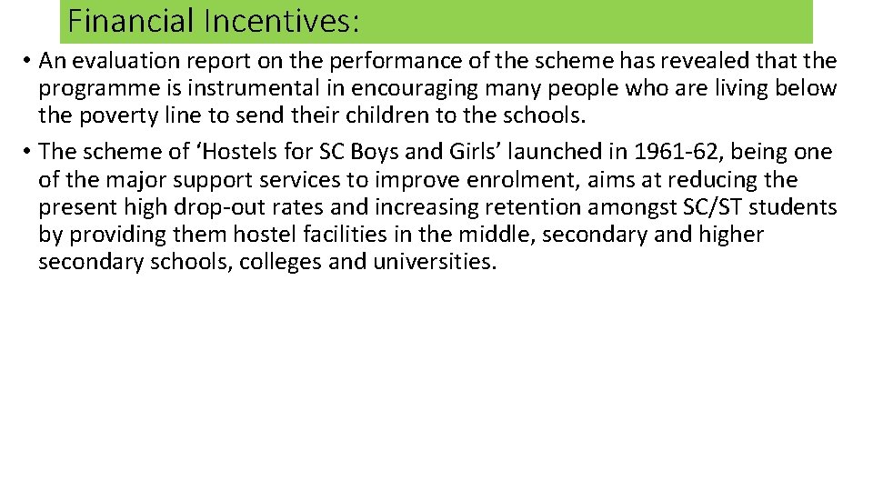 Financial Incentives: • An evaluation report on the performance of the scheme has revealed Financial Incentives: • An evaluation report on the performance of the scheme has revealed