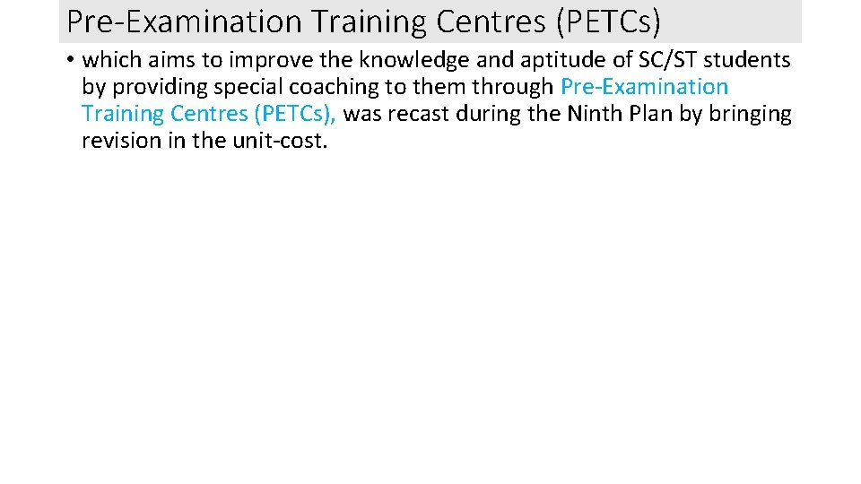 Pre-Examination Training Centres (PETCs) • which aims to improve the knowledge and aptitude of Pre-Examination Training Centres (PETCs) • which aims to improve the knowledge and aptitude of
