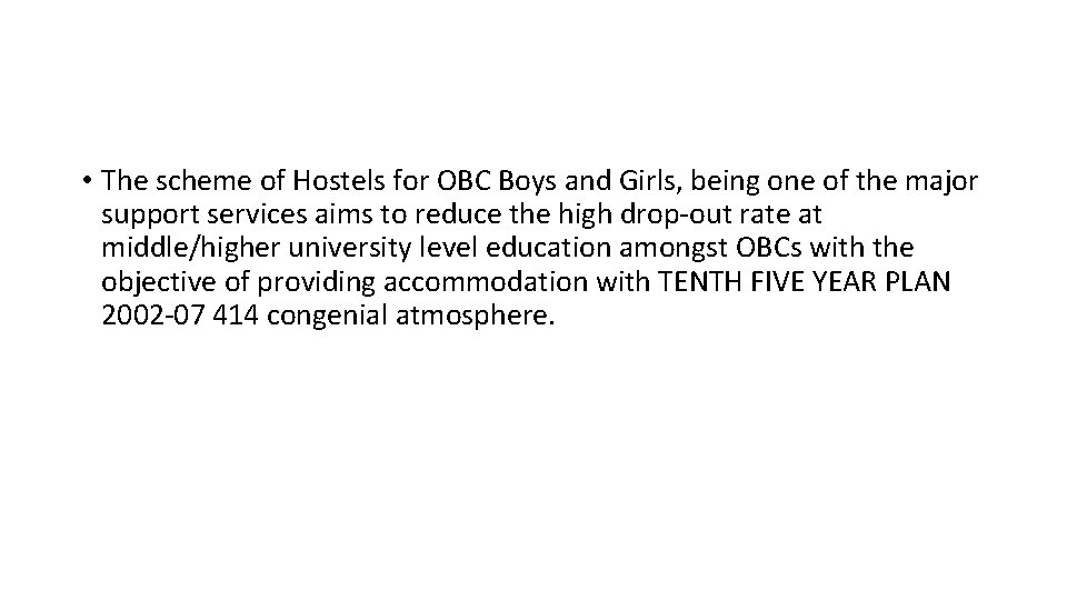 • The scheme of Hostels for OBC Boys and Girls, being one of • The scheme of Hostels for OBC Boys and Girls, being one of