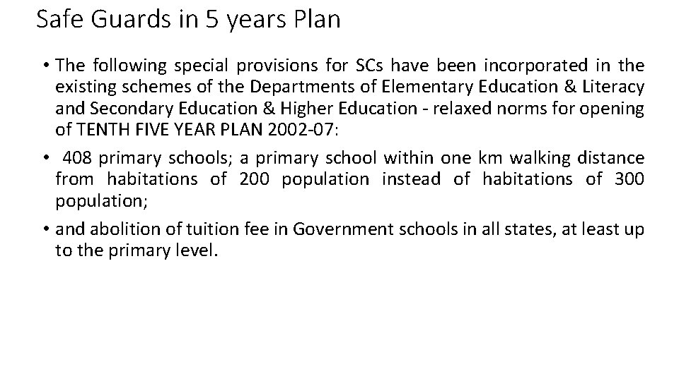 Safe Guards in 5 years Plan • The following special provisions for SCs have Safe Guards in 5 years Plan • The following special provisions for SCs have