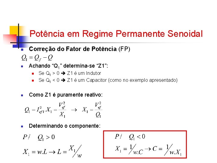 Potência em Regime Permanente Senoidal n Correção do Fator de Potência (FP) n Achando Potência em Regime Permanente Senoidal n Correção do Fator de Potência (FP) n Achando