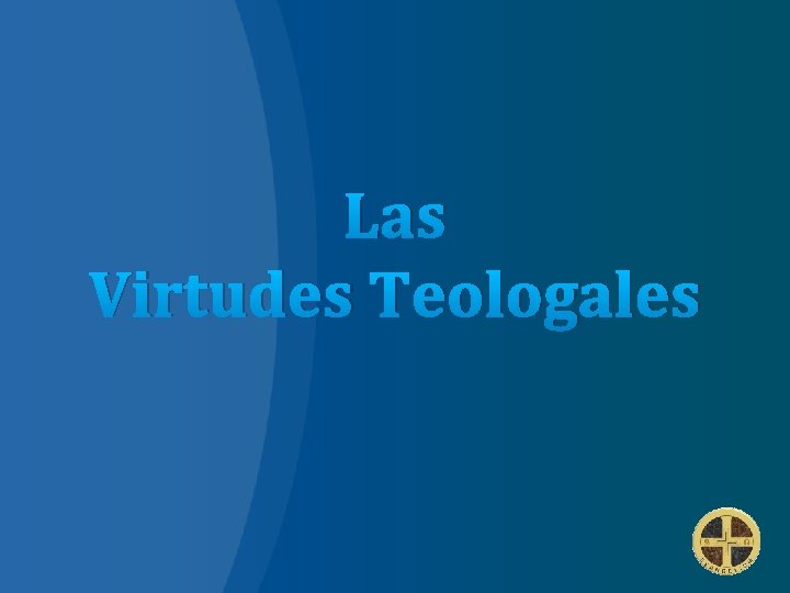 Las Virtudes Teologales 