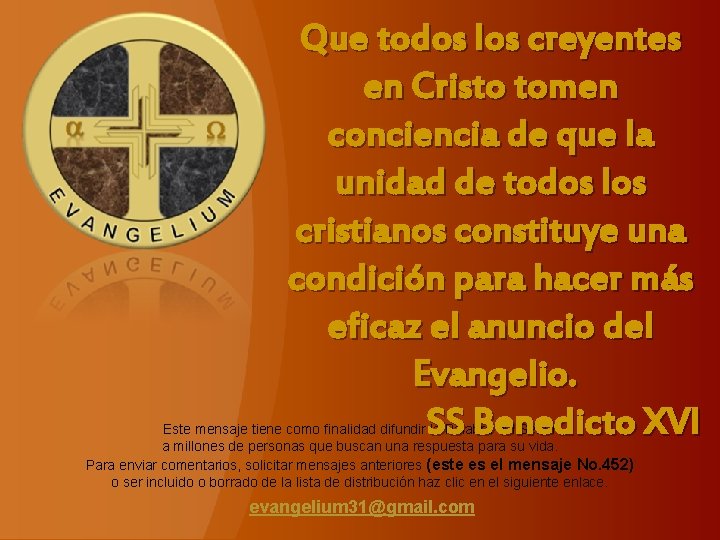 Que todos los creyentes en Cristo tomen conciencia de que la unidad de todos