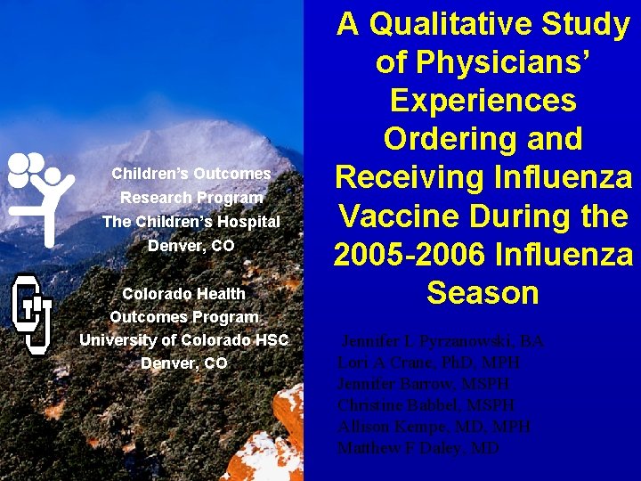 Children’s Outcomes Research Program The Children’s Hospital Denver, CO Colorado Health Outcomes Program University