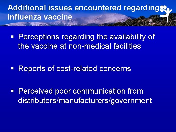 Additional issues encountered regarding influenza vaccine § Perceptions regarding the availability of the vaccine