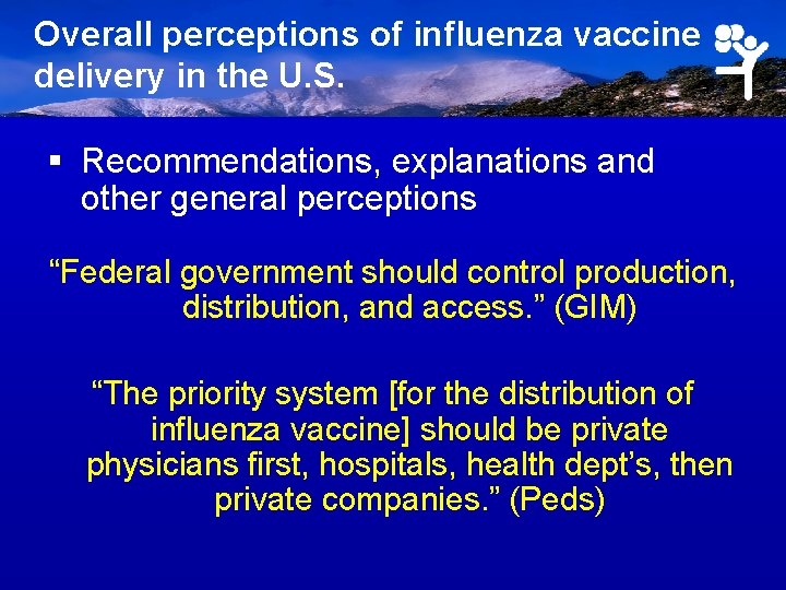 Overall perceptions of influenza vaccine delivery in the U. S. § Recommendations, explanations and