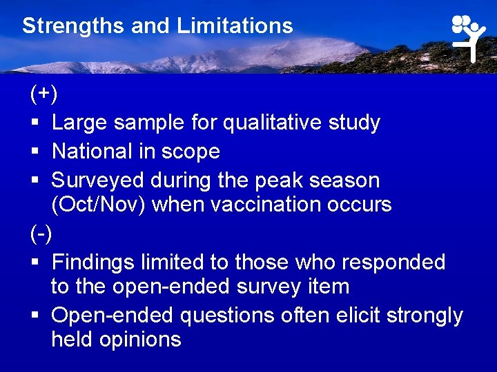 Strengths and Limitations (+) § Large sample for qualitative study § National in scope