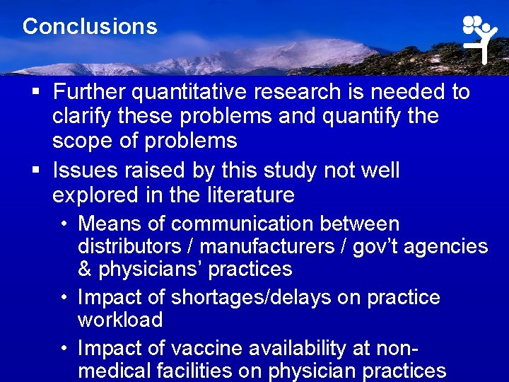 Conclusions § Further quantitative research is needed to clarify these problems and quantify the