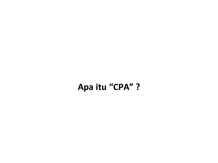 Apa itu “CPA” ? 