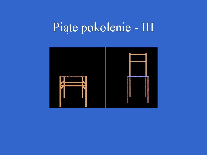 Piąte pokolenie - III 