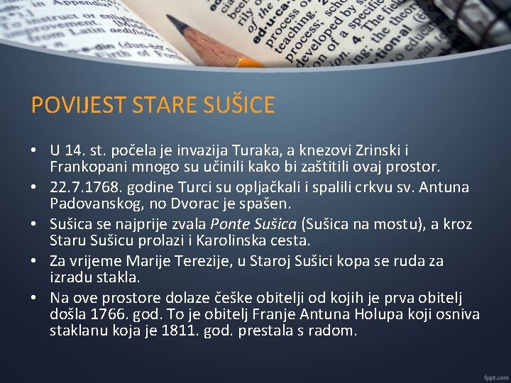 POVIJEST STARE SUŠICE • U 14. st. počela je invazija Turaka, a knezovi Zrinski