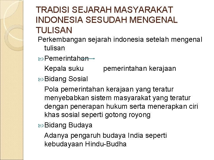 TRADISI SEJARAH MASYARAKAT INDONESIA SESUDAH MENGENAL TULISAN Perkembangan sejarah indonesia setelah mengenal tulisan Pemerintahan