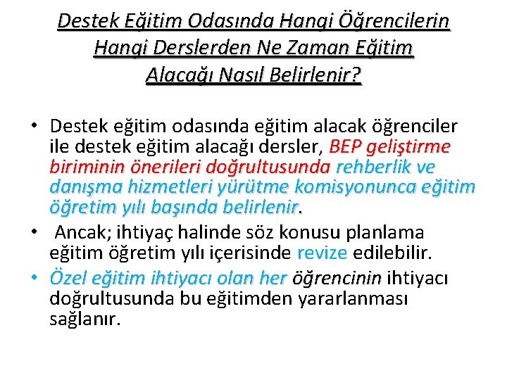 Destek Eğitim Odasında Hangi Öğrencilerin Hangi Derslerden Ne Zaman Eğitim Alacağı Nasıl Belirlenir? •