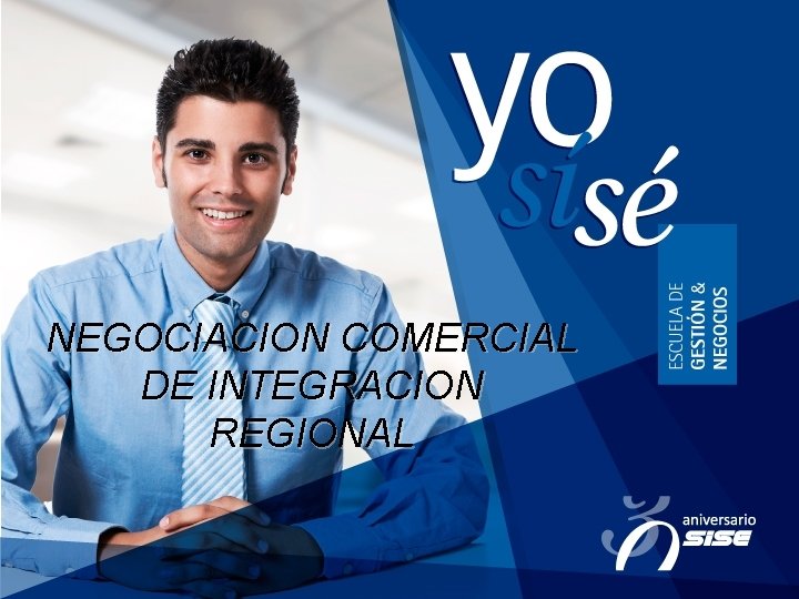 NEGOCIACION COMERCIAL DE INTEGRACION REGIONAL 