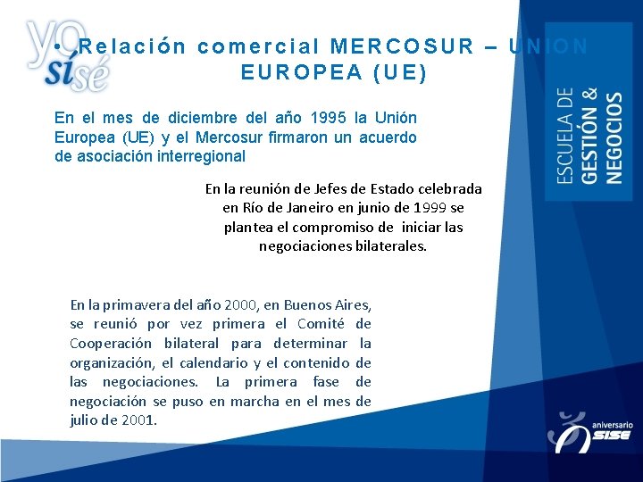  • Relación comercial MERCOSUR – UNION EUROPEA (UE) En el mes de diciembre