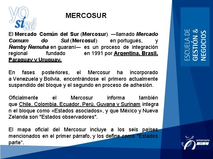 MERCOSUR El Mercado Común del Sur (Mercosur) ―llamado Mercado Comum do Sul (Mercosul) en