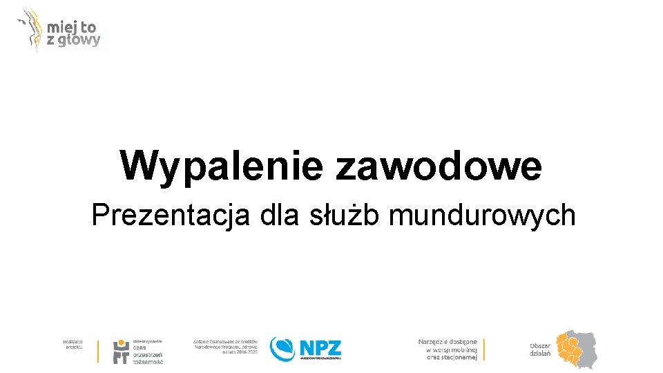 Wypalenie zawodowe Prezentacja dla służb mundurowych 