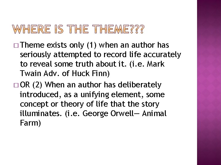 � Theme exists only (1) when an author has seriously attempted to record life