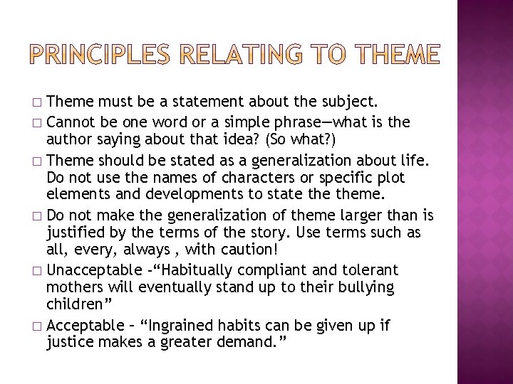 Theme must be a statement about the subject. � Cannot be one word or