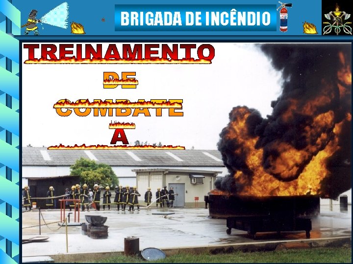 BRIGADA DE INCÊNDIO 