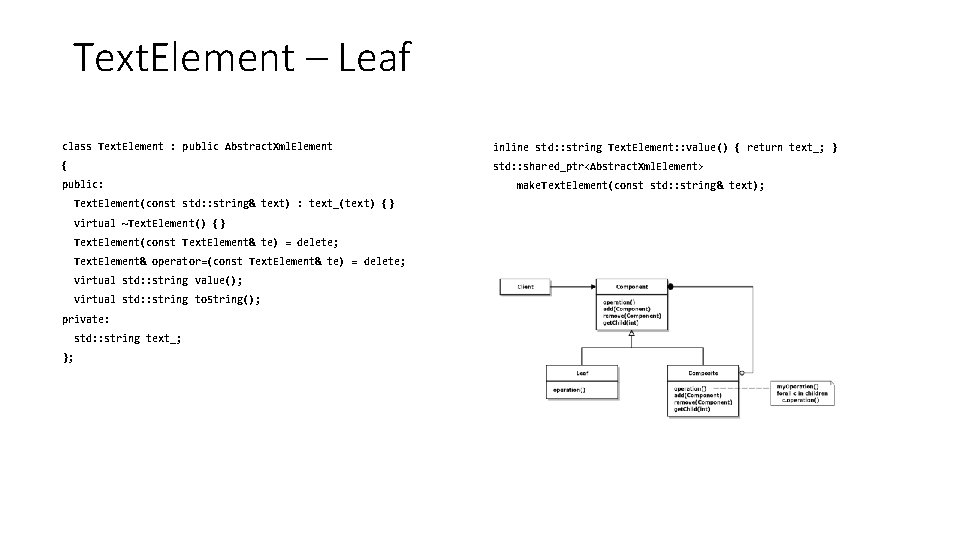 Text. Element – Leaf class Text. Element : public Abstract. Xml. Element inline std: