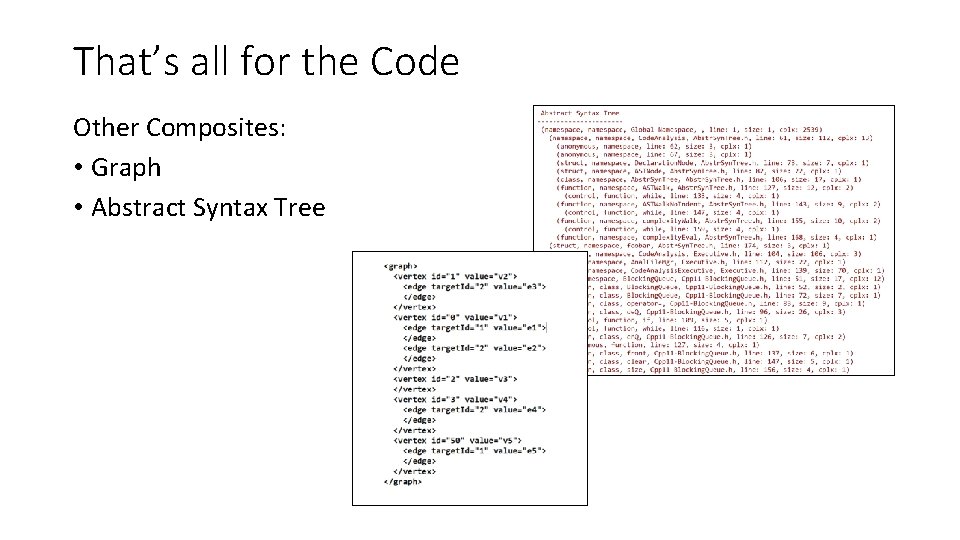 That’s all for the Code Other Composites: • Graph • Abstract Syntax Tree 