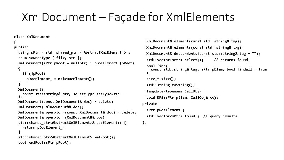 Xml. Document – Façade for Xml. Elements class Xml. Document { public: using s.
