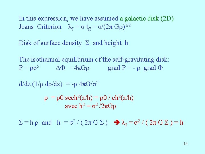 In this expression, we have assumed a galactic disk (2 D) Jeans Criterion λJ