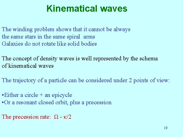 Kinematical waves The winding problem shows that it cannot be always the same stars