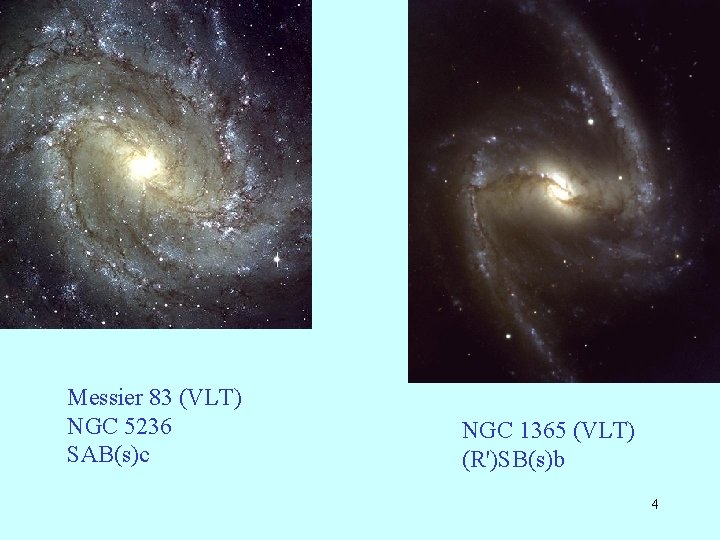 Messier 83 (VLT) NGC 5236 SAB(s)c NGC 1365 (VLT) (R')SB(s)b 4 