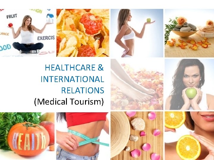 HEALTHCARE & INTERNATIONAL RELATIONS (Medical Tourism) 
