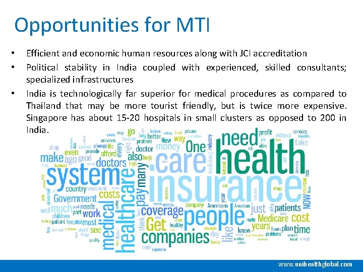 Opportunities for MTI • • • Efficient and economic human resources along with JCI