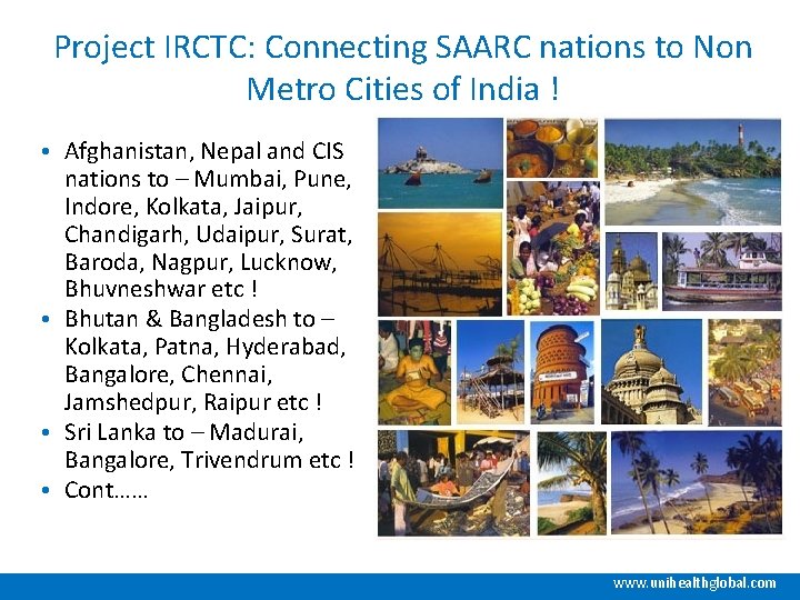 Project IRCTC: Connecting SAARC nations to Non Metro Cities of India ! • Afghanistan,