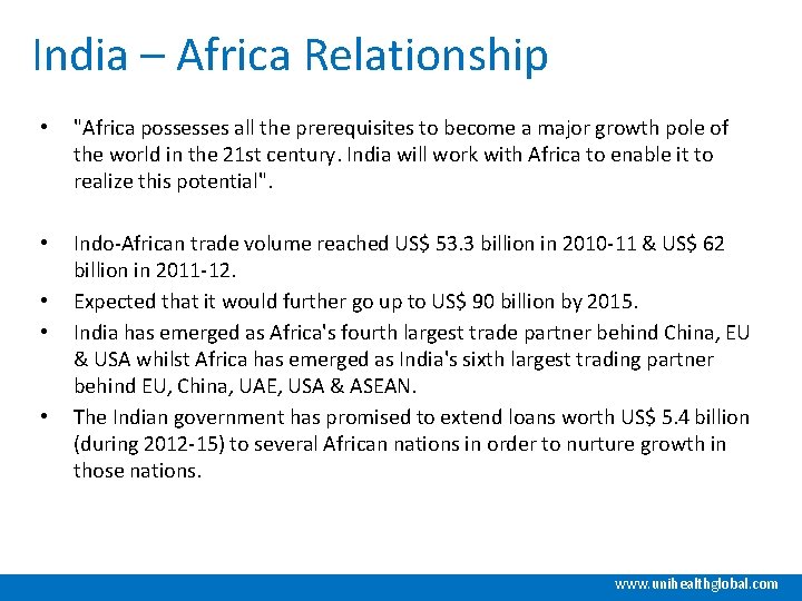 India – Africa Relationship • "Africa possesses all the prerequisites to become a major