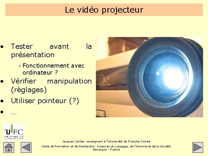  • Le vidéo projecteur Tester avant présentation la - Fonctionnement avec ordinateur ?