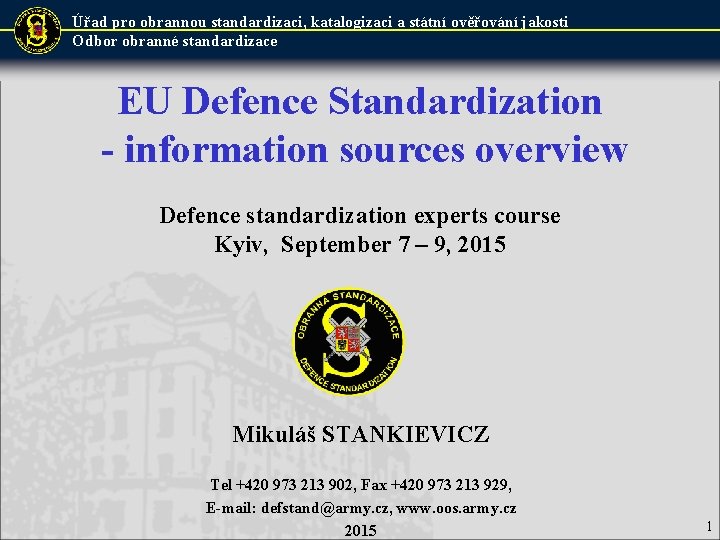 Úřad pro obrannou standardizaci, katalogizaci a státní ověřování jakosti Odbor obranné standardizace EU Defence