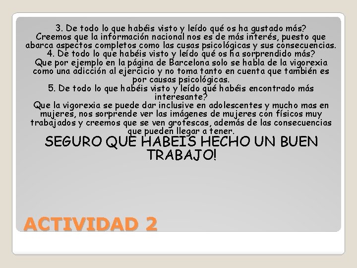 3. De todo lo que habéis visto y leído qué os ha gustado más?